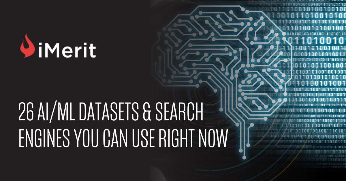 26 AI/ML datasets & search engines you can use right now iMerit