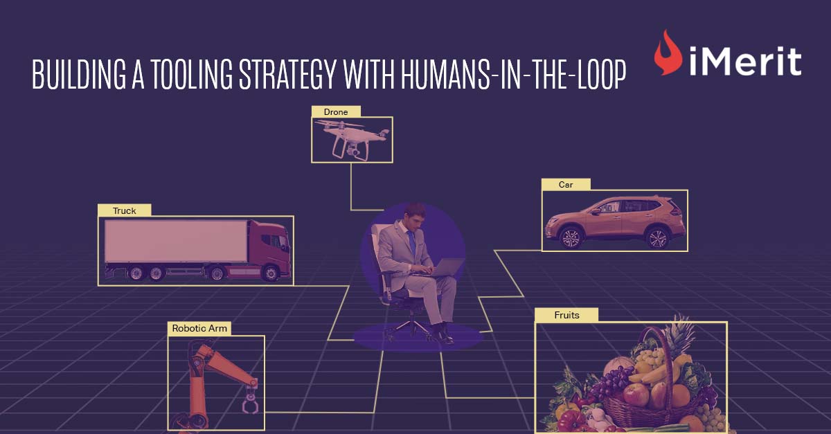 Building A Tooling Strategy with Humans-in-the-Loop | iMerit